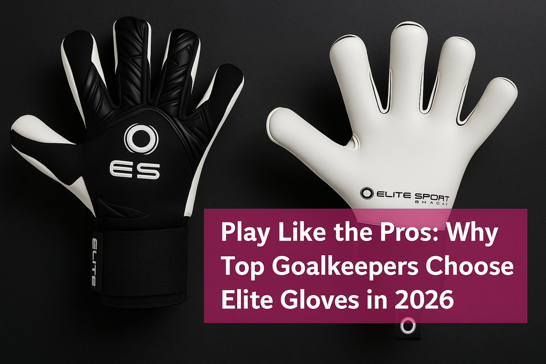 Play Like the Pros: Why Top Goalkeepers Choose Elite Gloves in 2026